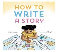 How to Write a Story by Kate Messner Kate Messner (Auteur)