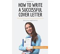 How To Write A Successful Cover Letter:Ace Your Application