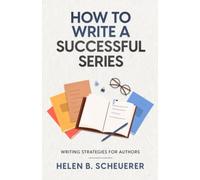 How To Write A Successful Series: Writing Strategies For Authors