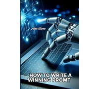 HOW TO WRITE A WINNING PROMT