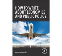 How to Write about Economics and Public Policy by Petchko Katerina National Graduate Institute for Policy Studies Tokyo Japan Paperback Book Inconnu (Auteur)