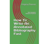 How To Write An Annotated Bibliography Fast: Best Academic Research Practices