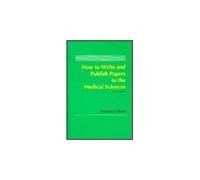 How To Write And Publish Papers In The Medical Sciences