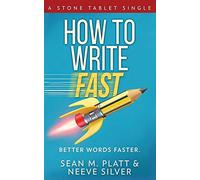How to Write Fast: Better Words Faster