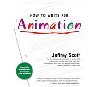 How To Write For Animation by Jeffrey Scott Jeffrey Scott (Auteur)