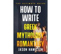 How to Write Greek Mythology Romantasy: The Ultimate Guide