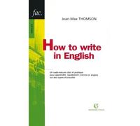How to write in English - Jean-Max Thomson - Armand Colin - broché - Etude