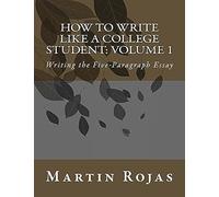 How To Write Like A College Student: Writing The Five-Paragraph Essay