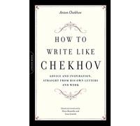 How to Write Like Chekhov