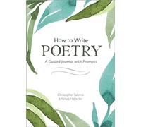 How to Write Poetry: A Guided Journal with Prompts