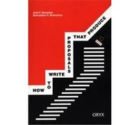 How to Write Proposals That Produce Bernadine P. Branchaw, Joel P. Bowman (Auteur)