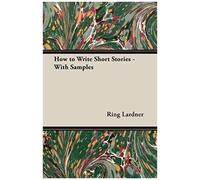 How To Write Short Stories - With Samples