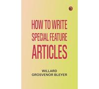 How To Write Special Feature Articles