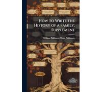 How to Write the History of a Family; Supplement