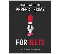 How To Write The Perfect Essay For Ielts