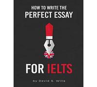 How To Write The Perfect Essay For Ielts