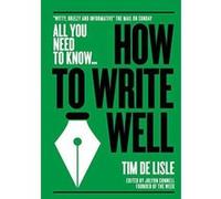 How to Write Well: Bring your prose to life. Make your sentences sparkle (All you need to know) - [Version Originale] Inconnu (Auteur)