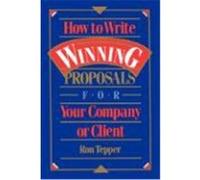 How to Write Winning Proposals for Your Company or Client Ron Tepper (Auteur)