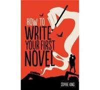 How To Write Your First Novel