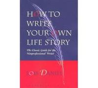 How to Write Your Own Life Story Lois Daniel (Auteur)