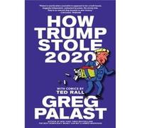 How Trump Stole 2020 by Greg Palast Greg Palast (Auteur)