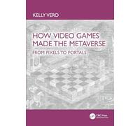 How Video Games Made the Metaverse
