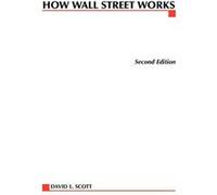 How Wall Street Works 2nd Edition by David Scott David Logan Scott (Auteur)