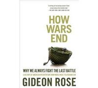 How Wars End by Gideon Rose Gideon Rose (Auteur)