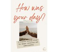How Was Your Day?: A 2-Minute-Evening-Ritual For Deeper Connection And Understanding. Journal for couples, Love notebook for couples