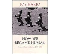 How We Became Human Joy Harjo (Auteur)