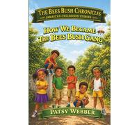 How We Became the Bees Bush Gang