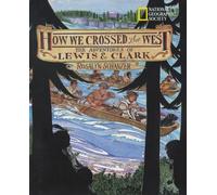 How We Crossed the West: The Adventures of Lewis and Clark
