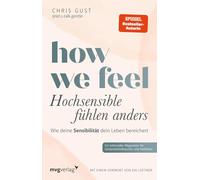 How We Feel - Hochsensible fühlen anders: Wie deine Sensibilität dein Leben bereichert | Ein liebevoller Wegweiser für Gedankentieftaucher und Vielfühler | Hochsensibilität, HSP