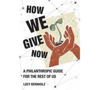 How We Give Now - Lucy Bernholz - MIT Press Ltd - Livre en Anglais - Paperback Lucy BernholzLucy Bernholz (Auteur)