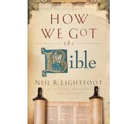 How We Got the Bible by Neil R. Lightfoot Neil Lightfoot (Auteur)