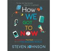 How We Got To Now by Steven Johnson Inconnu (Auteur)