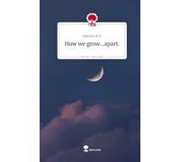 How we grow...apart.. Life is a Story - story.one