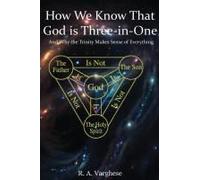How We Know That God Is Three-In-One