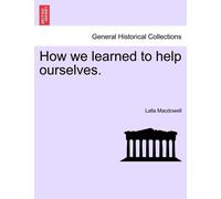 How We Learned To Help Ourselves.