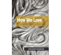 How We Love: A Formation for the Celibate Life