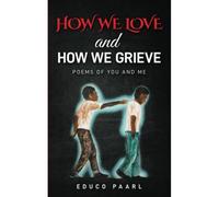 How We Love And How We Grieve