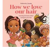 How we love our hair by J Ayoola J Ayoola (Auteur)