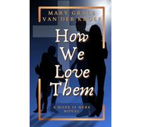 How We Love Them: A Hope Is Here Novel