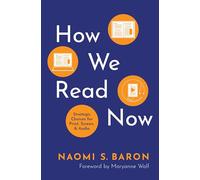 How We Read Now: Strategic Choices for Print, Screen, and Audio