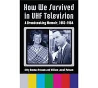 How We Survived in UHF Television - William Lowell Putnam - McFarland amp Co Inc - Livre en Anglais - Paperback William Lowell PutnamWilliam Lowell Putnam (Auteur)