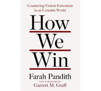 How We Win Countering Violent Extremism in an Unstable World - Farah Pandith - Open Road Media - ebook (ePub) - Livre