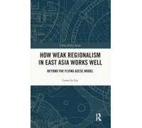 How Weak Regionalism In East Asia Works Well