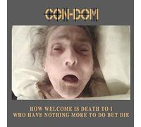 How Welcome Is Death To I Who Have Nothing More