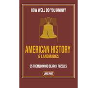 How Well Do You Know American History & Landmarks?: A Large Print U.S. Word Search Book Featuring 55 Puzzles About Presidents, Symbols, Monuments & American Culture