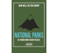 How Well Do You Know U S National Parks: A Large Print Word Search Book Featuring 55 Puzzles About America’s National Parks, Trails, Wildlife and Natural Wonders